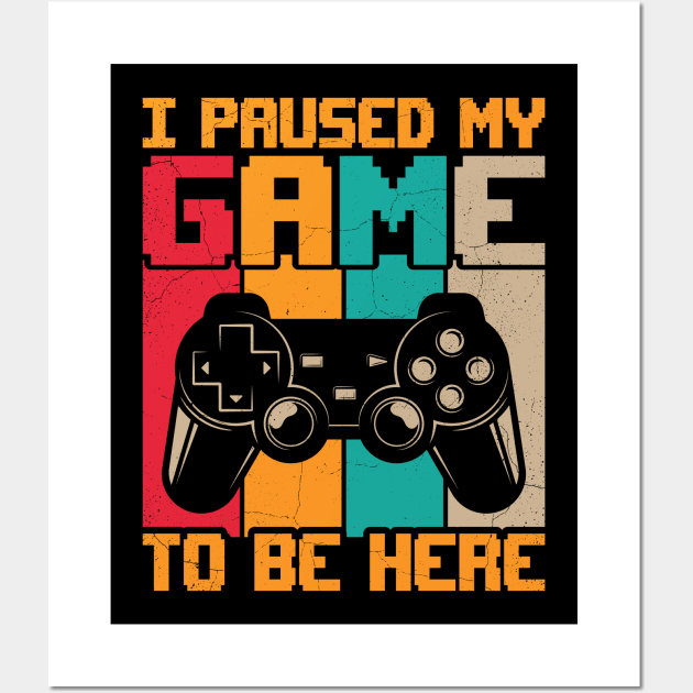 I paused my game to be here retro sunset Wall Art by Fun Planet